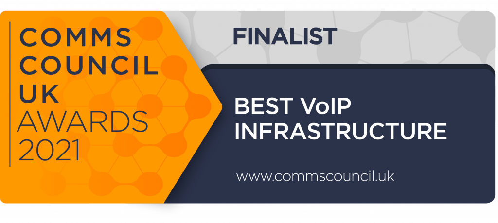 Finalist Best VoIP Infrastructure - Comms Council UK Awards 2021